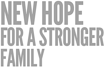 New Hope For A Stronger Family